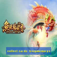 collect cards: keepmemorys